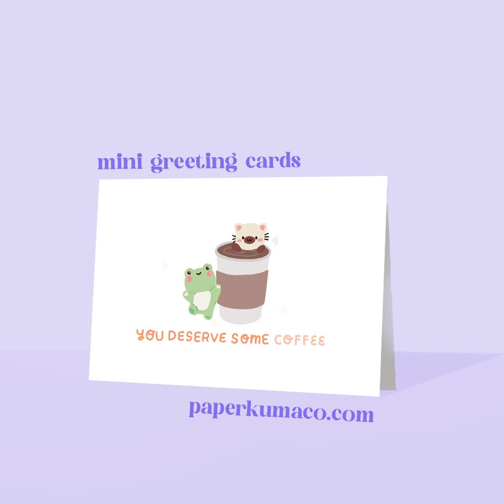 you deserve some coffee greeting card